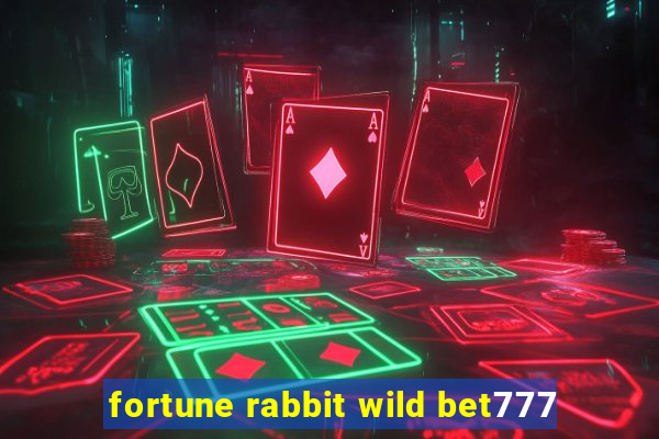 fortune rabbit wild bet777