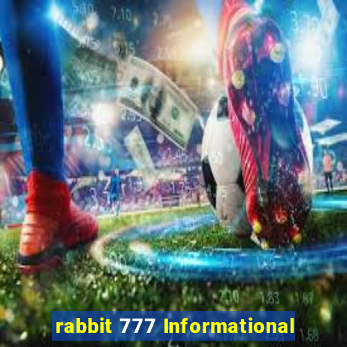 rabbit 777 Informational