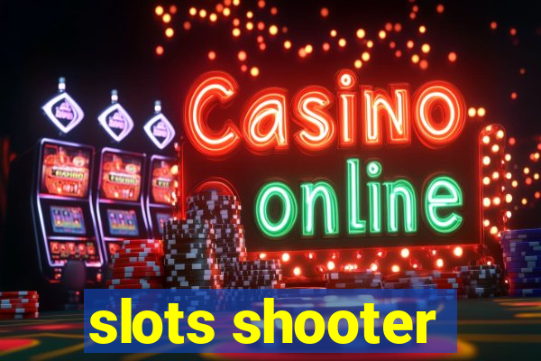 slots shooter