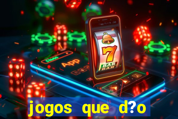 jogos que d?o dinheiro na internet