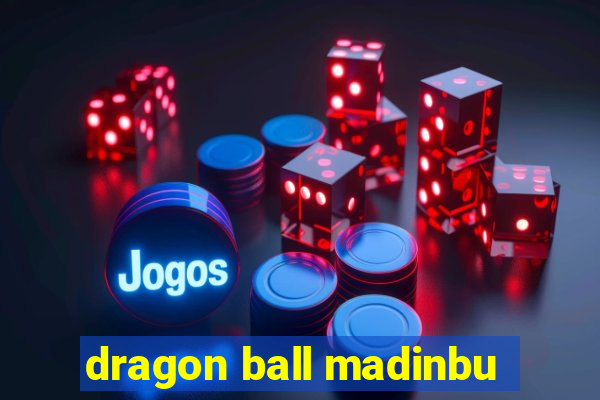 dragon ball madinbu