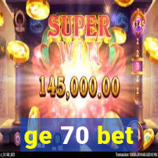 ge 70 bet