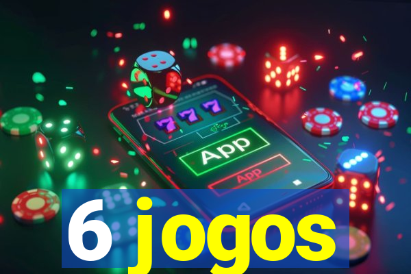 6 jogos