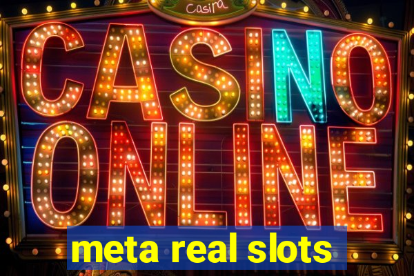 meta real slots