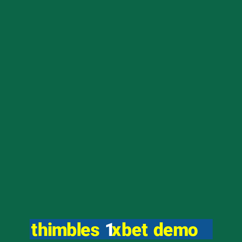 thimbles 1xbet demo