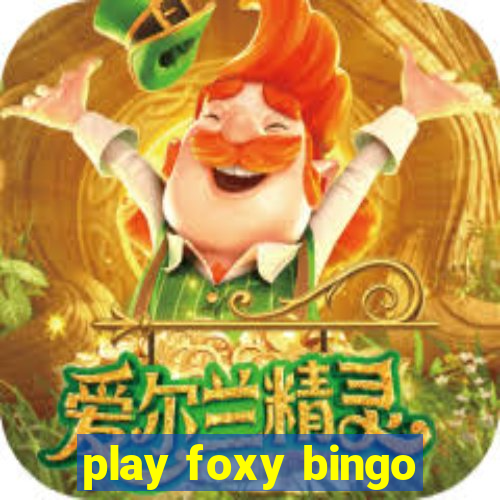 play foxy bingo