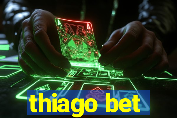 thiago bet