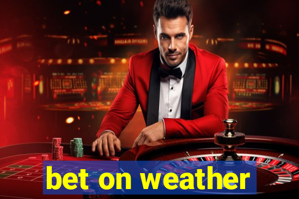 bet on weather