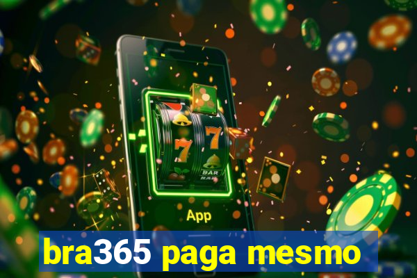 bra365 paga mesmo