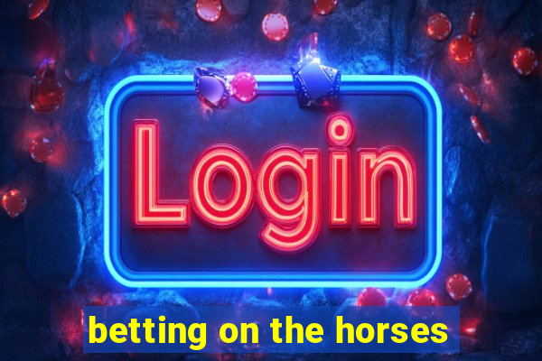 betting on the horses