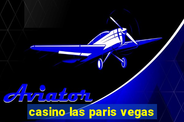 casino las paris vegas