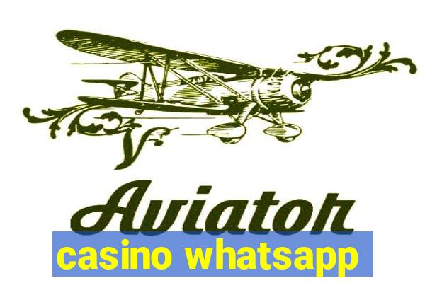 casino whatsapp