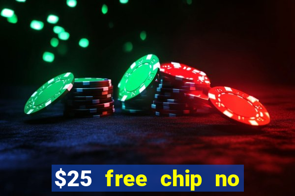 $25 free chip no deposit casino