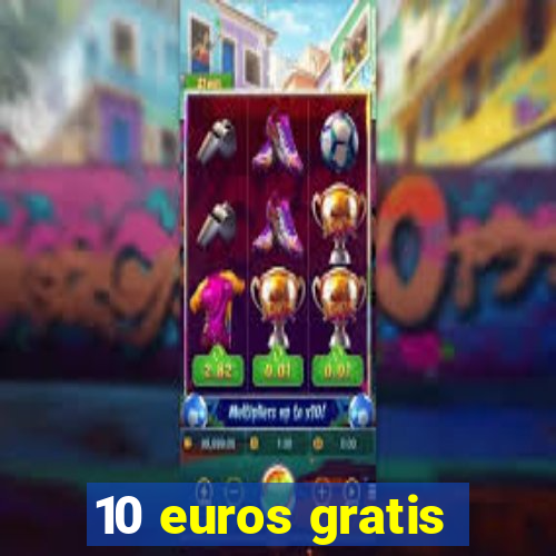 10 euros gratis