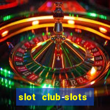 slot club-slots online game