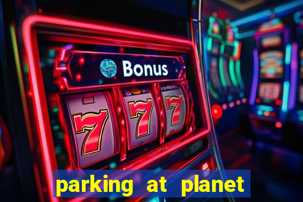 parking at planet hollywood resort and casino