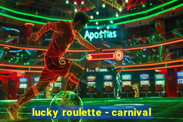 lucky roulette - carnival