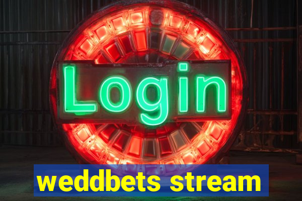 weddbets stream