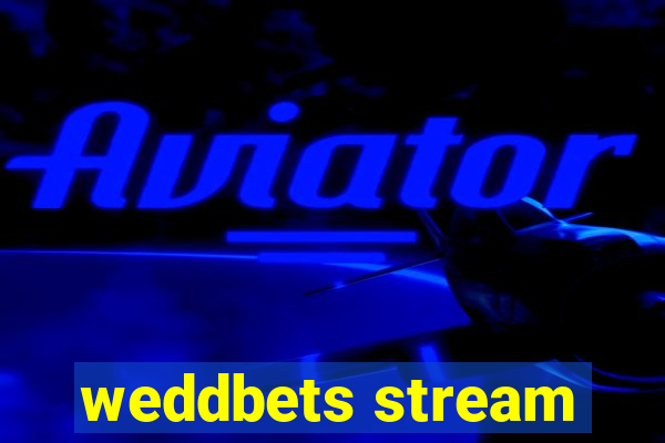 weddbets stream