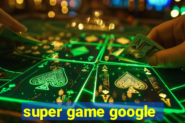 super game google