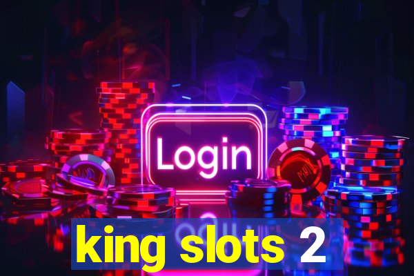 king slots 2