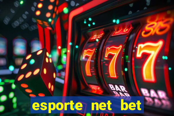 esporte net bet apostas online