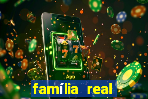 família real brasileira e rica