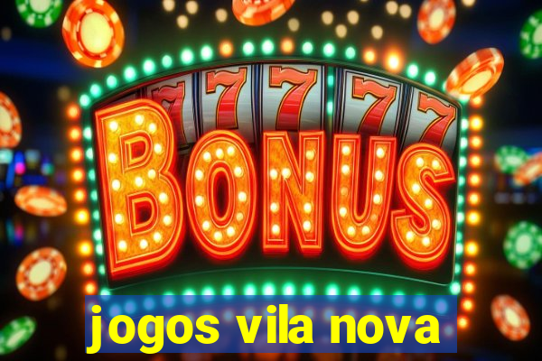 jogos vila nova