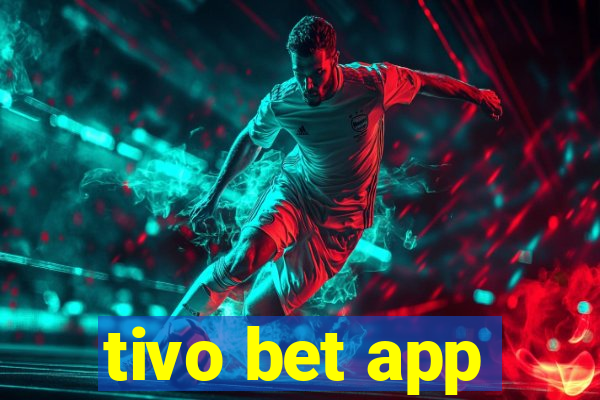 tivo bet app