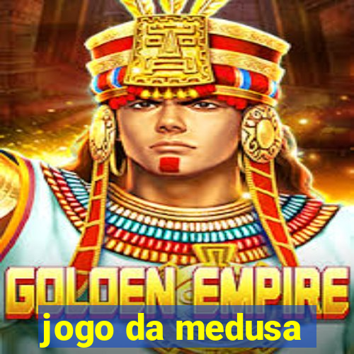 jogo da medusa