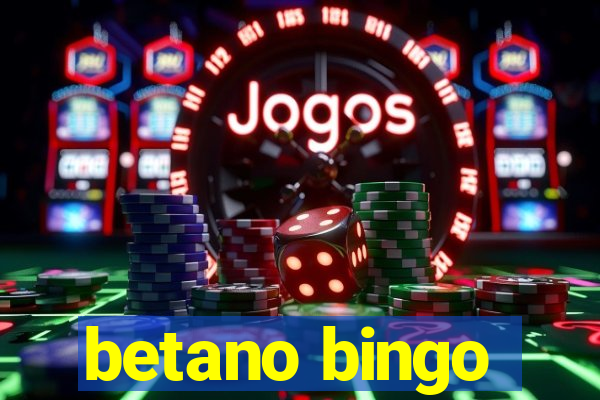 betano bingo