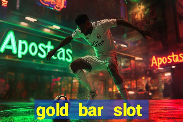 gold bar slot machine online