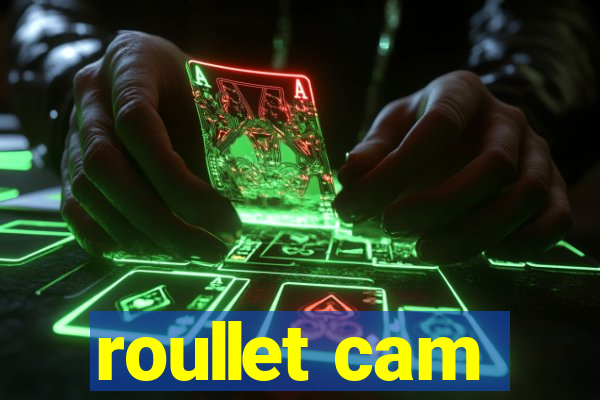 roullet cam