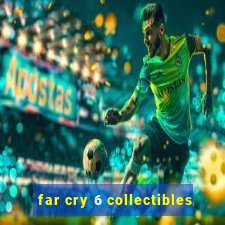 far cry 6 collectibles