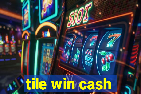 tile win cash