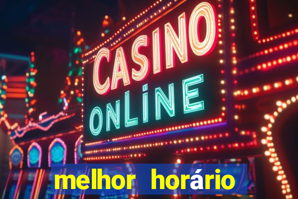 melhor horário para jogar fortune tiger de madrugada hoje