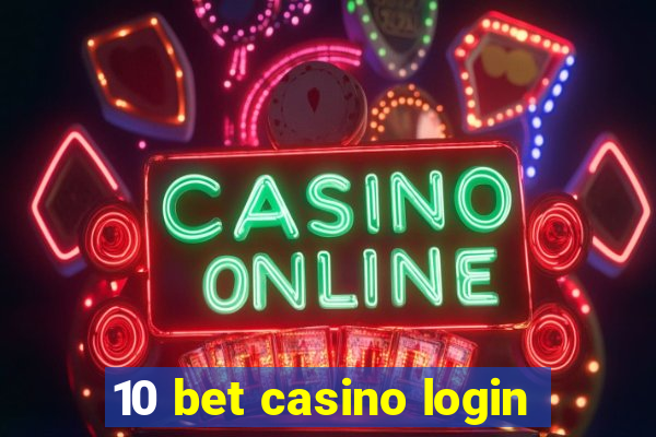 10 bet casino login