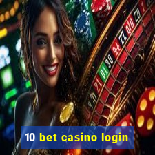 10 bet casino login