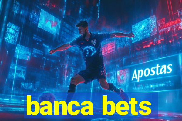 banca bets