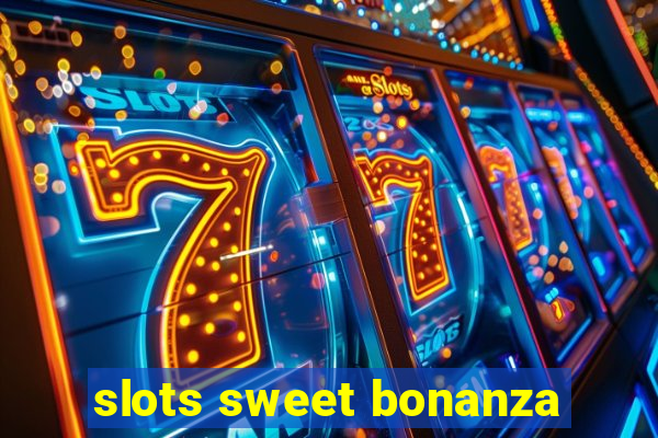 slots sweet bonanza