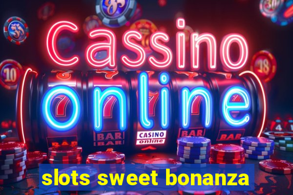 slots sweet bonanza