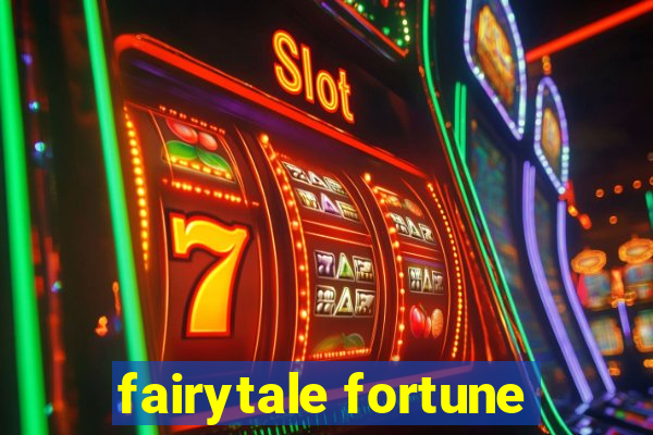 fairytale fortune