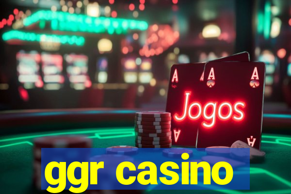 ggr casino