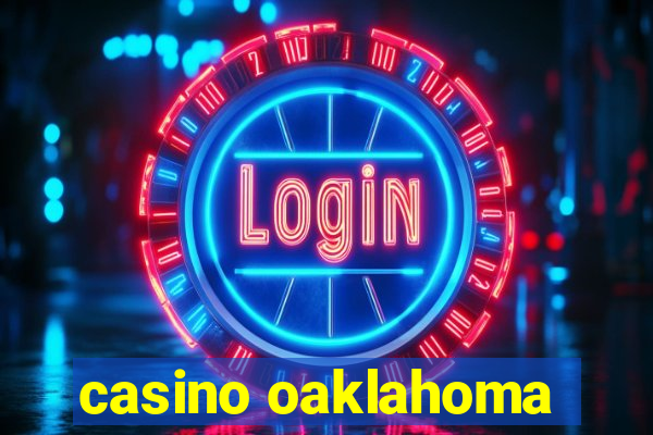 casino oaklahoma