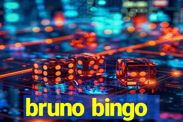 bruno bingo