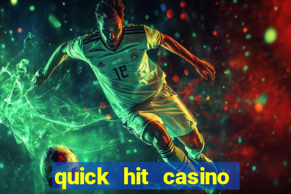 quick hit casino slot games