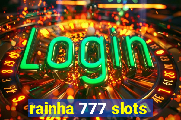 rainha 777 slots