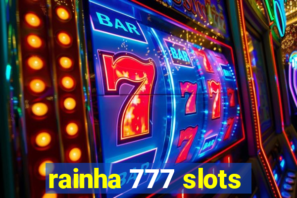 rainha 777 slots