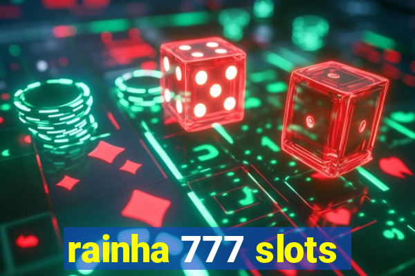 rainha 777 slots