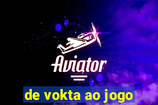 de vokta ao jogo